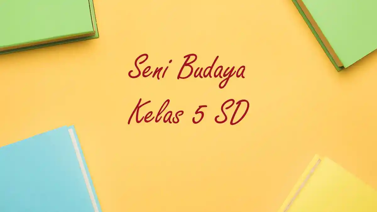 CONTOH Soal Penilaian Akhir Semester PAS Seni Budaya Kelas 5 Semester 1 CONTOH Soal Penilaian Akhir Semester PAS Seni Budaya Kelas 5 Semester 1