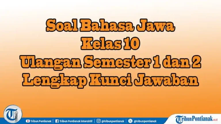5 Contoh Soal dan Jawaban Bahasa Jawa Kelas 10 Semester 1 yang Wajib Dikuasai Siswa 5 Contoh Soal dan Jawaban Bahasa Jawa Kelas 10 Semester 1 yang Wajib Dikuasai Siswa